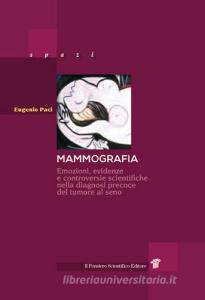 Mammografia. Emozioni, evidenze e controversie scientifiche nella diagnosi precoce del tumore al seno.pdf