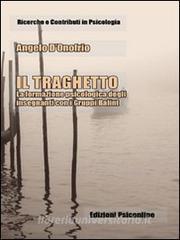 Ebook Il Traghetto. La formazione psicologica degli insegnanti con i Gruppi Balint di D’Onofrio Angelo edito da Edizioni Psiconline