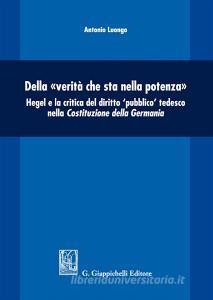 Della «verità che sta nella potenza». Hegel e la critica del diritto «pubblico» tedesco nella Costituzione della Germania.pdf