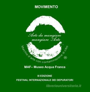 Maf-Museo Acqua Franca. Festival internazionale dei depuratori. 3ª edizione. Ediz. illustrata.pdf