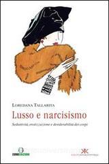 Lusso e narcisismo. Seduttività, erotizzazione e desiderabilità dei corpi.pdf