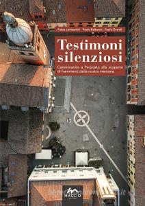 Testimoni silenziosi. Camminando a Persiceto alla scoperta di frammenti della nostra memoria.pdf