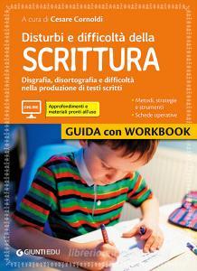 Disturbi e difficoltà della scrittura. Guida con Workbook. Con aggiornamento online.pdf