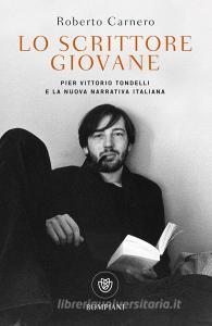 Lo scrittore giovane. Pier Vittorio Tondelli e la nuova narrativa italiana.pdf