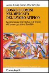Donne e uomini nel mercato del lavoro atipico. La dimensione psicologica e di genere del lavoro precario e flessibile.pdf
