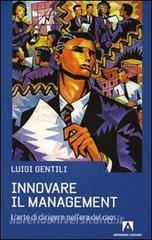 Innovare il management. Larte di dirigere nellera del caos.pdf