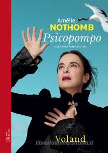 Ebook Psicopompo di Nothomb Amélie edito da Voland