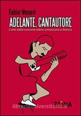 Adelante, cantautore. Larte della canzone latino-americana e iberica.pdf