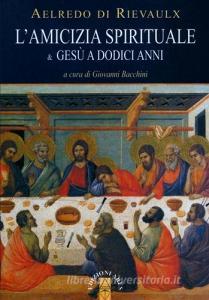 L amicizia spirituale & Gesù a dodici anni.pdf