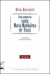 Il mio cammino con santa Maria Maddalena de Pazzi.pdf