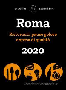 Roma de La Pecora Nera 2020. Ristoranti, pause golose e spesa di qualità.pdf