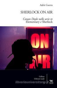 Sherlock on air. Conan Doyle nelle serie tv «Elementary e Sherlock».pdf