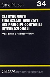 Gli strumenti finanziari derivati nei principi contabili internazionali. Prassi attuale e tendenze evolutive.pdf