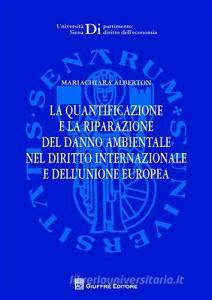 La quantificazione e la riparazione del danno ambientale nel diritto internazionale e dellUnione europea.pdf
