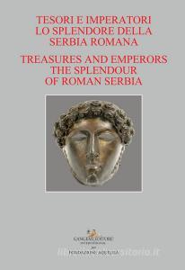 Tesori e imperatori. Lo splendore della Serbia romana-Treasure and emperors. The splendour of roman Serbia.pdf