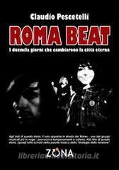 Roma beat. I duemila giorni che cambiarono la città eterna.pdf