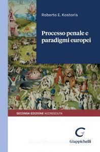 Ebook Processo penale e paradigmi europei - e-Book di Roberto E. Kostoris edito da Giappichelli Editore