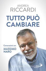 Ebook Tutto può cambiare di Riccardi Andrea, Naro Massimo edito da San Paolo Edizioni