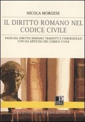 Il diritto romano nel codice civile. Passi del diritto romano tradotti e confrontati con gli articoli del codice civile.pdf
