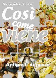 Antipasti di pesce. Così come viene.pdf