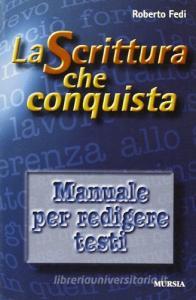 La scrittura che conquista. Manuale per redigere testi.pdf