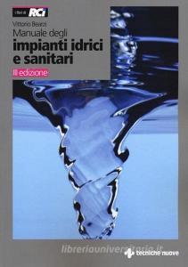 Manuale degli impianti idrici e sanitari. Progetto idrico e sanità ambientale.pdf