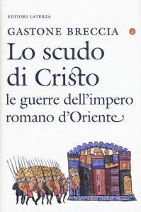 Lo scudo di Cristo. Le guerre dellimpero romano dOriente.pdf