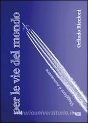 Per le vie del mondo. Viaggiare è conoscere.pdf