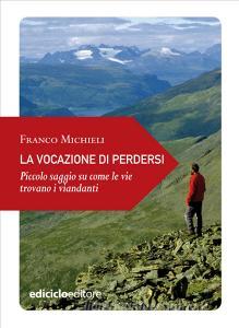 Ebook La vocazione di perdersi di Michieli Franco edito da Ediciclo