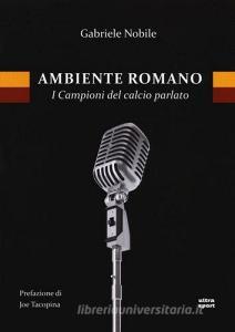 Ambiente romano. I campioni del calcio parlato.pdf