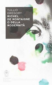 Michel de Montaigne o della modernità.pdf