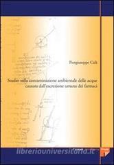 Studio sulla contaminazione ambientale delle acque causata dallescrezione umana dei farmaci.pdf
