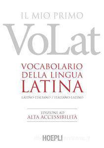 Volat. Vocabolario della lingua latina. Latino-italiano, italiano-latino.pdf