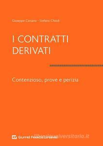 I contratti derivati. Contenzioso, prove e perizia.pdf