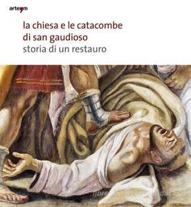 La chiesa e le catacombe di San Gaudioso. Storia di un restauro.pdf
