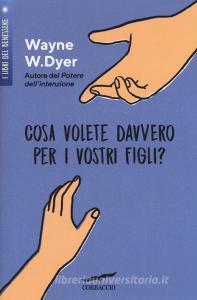 Che cosa volete davvero per i vostri figli?.pdf
