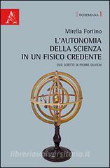 L autonomia della scienza in un fisico credente. Due scritti di Pierre Duhem. Ediz. italiana e francese.pdf