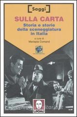 Sulla carta. Storia e storie della sceneggiatura in Italia.pdf