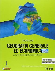 Geografia generale ed economica. Per il biennio degli Ist. tecnici e professionali. Con e-book. Con espansione online.pdf