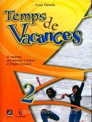 Temps de vacances. In vacanza con esercizi e letture di lingua francese. Con CD Audio. Per la Scuola media vol.2.pdf