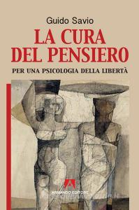La cura del pensiero. Per una psicologia della libertà.pdf