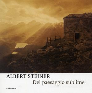 Albert Steiner. Del paesaggio sublime. Catalogo della mostra (Padova, 29 marzo-18 maggio 2008).pdf