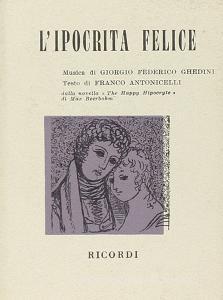 L ipocrita felice. Opera in un atto. Musica di G. F. Ghedini. Testo tratto dalla novella «The happy hipocryte» di M. Beerbohm.pdf