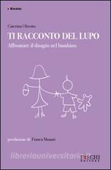 Ti racconto del lupo. Affrontare il disagio nel bambino.pdf