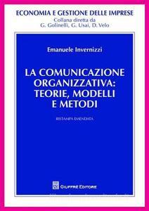 La comunicazione organizzativa: teorie, modelli e metodi.pdf