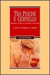 Tra psiche e cervello. Introduzione al dialogo tra psicoanalisi e neuroscienze.pdf