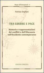 Tra guerra e pace. Memorie e rappresentazioni dei conflitti e dellolocausto nellOccidente contemporaneo.pdf