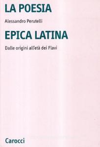 La poesia epica latina. Dalle origini alletà dei Flavi.pdf