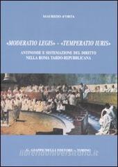 «Moderatio legis», «Temperatio iuris». Antinomie e sistemazione del diritto nella Roma tardo-repubblicana.pdf