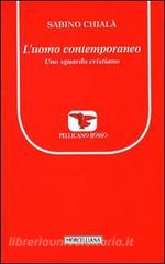L uomo contemporaneo. Uno sguardo cristiano.pdf